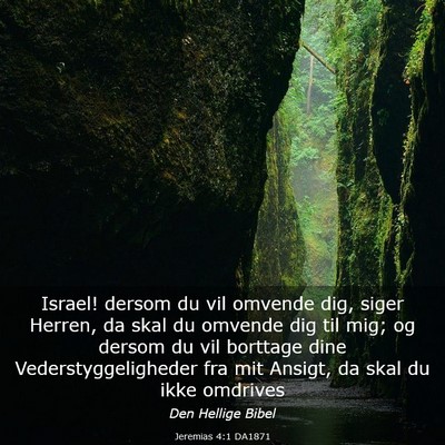 Picture 03 - Jeremias 4:1 DA1871 - Israel! dersom du vil omvende dig, siger Herren, - Bible Verse Picture