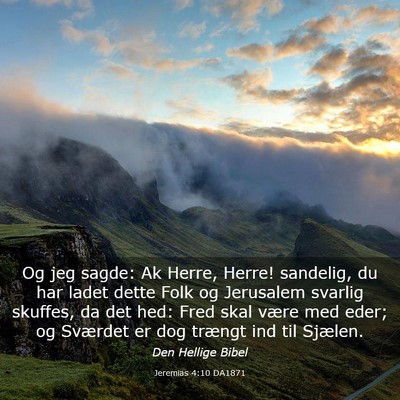Picture 03 - Jeremias 4:10 DA1871 - Og jeg sagde: Ak Herre, Herre! sandelig, du har - Bible Verse Picture