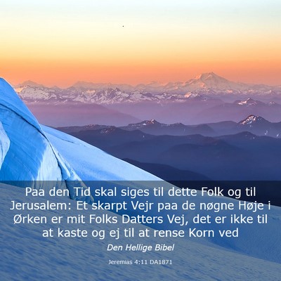 Picture 03 - Jeremias 4:11 DA1871 - Paa den Tid skal siges til dette Folk og til - Bible Verse Picture