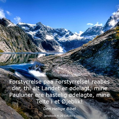 Picture 03 - Jeremias 4:20 DA1871 - Forstyrrelse paa Forstyrrelse! raabes der, thi - Bible Verse Picture