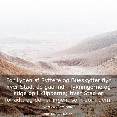 Picture 03 - Jeremias 4:29 DA1871 - For Lyden af Ryttere og Bueskytter flyr hver - Bible Verse Picture