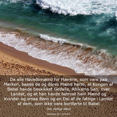 Picture 03 - Jeremias 40:7 DA1871 - Da alle Høvedsmænd for Hærene, som vare paa - Bible Verse Picture