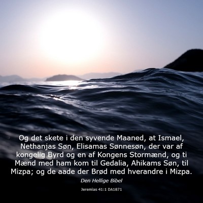 Picture 03 - Jeremias 41:1 DA1871 - Og det skete i den syvende Maaned, at Ismael, - Bible Verse Picture