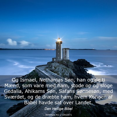 Picture 03 - Jeremias 41:2 DA1871 - Og Ismael, Nethanjas Søn, han og de ti Mænd, - Bible Verse Picture