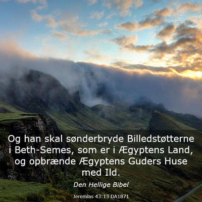 Picture 03 - Jeremias 43:13 DA1871 - Og han skal sønderbryde Billedstøtterne i - Bible Verse Picture