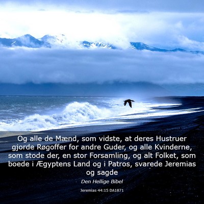 Picture 03 - Jeremias 44:15 DA1871 - Og alle de Mænd, som vidste, at deres Hustruer - Bible Verse Picture