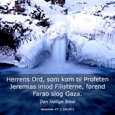 Picture 03 - Jeremias 47:1 DA1871 - Herrens Ord, som kom til Profeten Jeremias imod - Bible Verse Picture