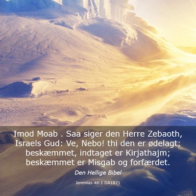 Picture 03 - Jeremias 48:1 DA1871 - Imod Moab . Saa siger den Herre Zebaoth, Israels - Bible Verse Picture