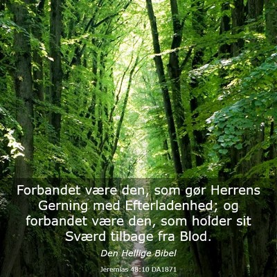 Picture 03 - Jeremias 48:10 DA1871 - Forbandet være den, som gør Herrens Gerning med - Bible Verse Picture