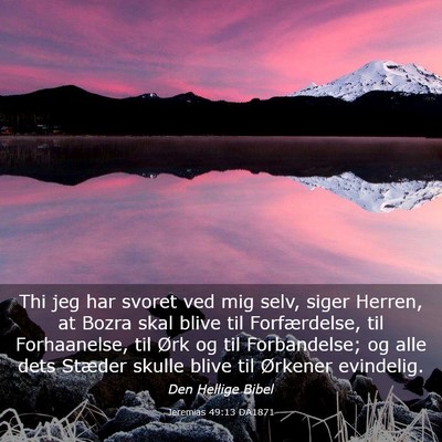 Picture 03 - Jeremias 49:13 DA1871 - Thi jeg har svoret ved mig selv, siger Herren, at - Bible Verse Picture