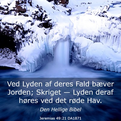 Picture 03 - Jeremias 49:21 DA1871 - Ved Lyden af deres Fald bæver Jorden; Skriget - Bible Verse Picture