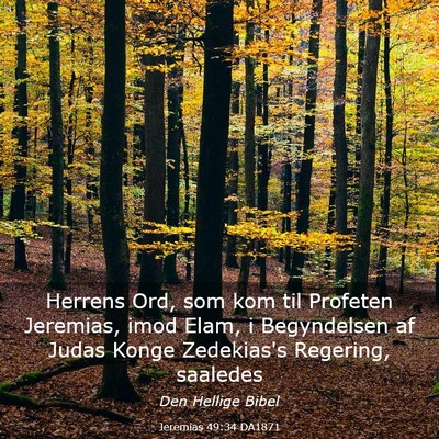 Picture 03 - Jeremias 49:34 DA1871 - Herrens Ord, som kom til Profeten Jeremias, imod - Bible Verse Picture