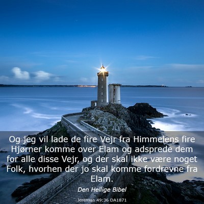 Picture 03 - Jeremias 49:36 DA1871 - Og jeg vil lade de fire Vejr fra Himmelens fire - Bible Verse Picture