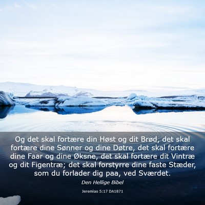 Picture 03 - Jeremias 5:17 DA1871 - Og det skal fortære din Høst og dit Brød, det - Bible Verse Picture