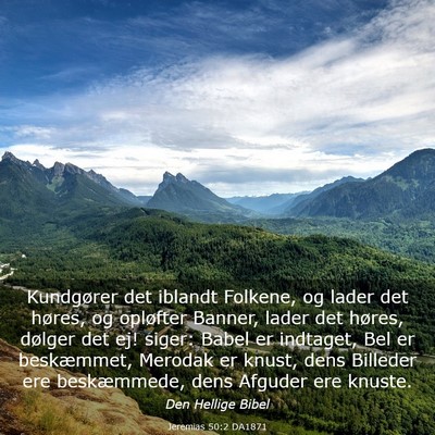 Picture 03 - Jeremias 50:2 DA1871 - Kundgører det iblandt Folkene, og lader det - Bible Verse Picture