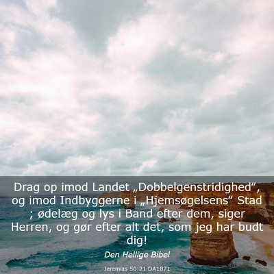 Picture 03 - Jeremias 50:21 DA1871 - Drag op imod Landet „Dobbelgenstridighed‟, og - Bible Verse Picture
