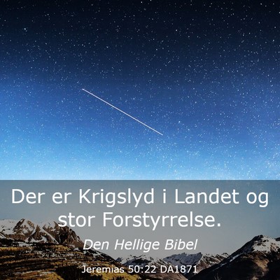 Picture 03 - Jeremias 50:22 DA1871 - Der er Krigslyd i Landet og stor - Bible Verse Picture