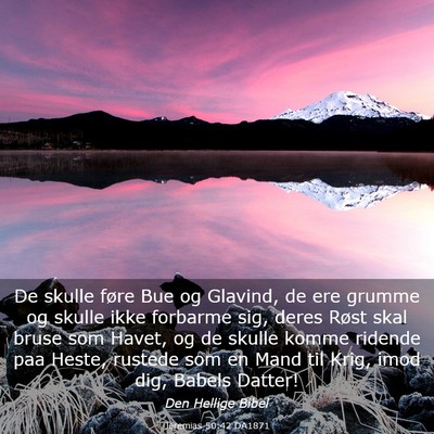 Picture 03 - Jeremias 50:42 DA1871 - De skulle føre Bue og Glavind, de ere grumme og - Bible Verse Picture