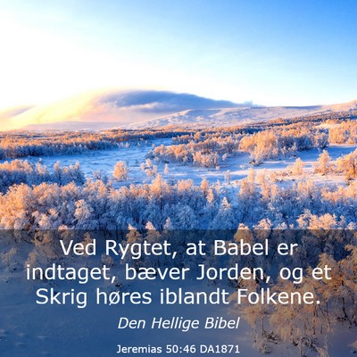 Picture 03 - Jeremias 50:46 DA1871 - Ved Rygtet, at Babel er indtaget, bæver Jorden, - Bible Verse Picture