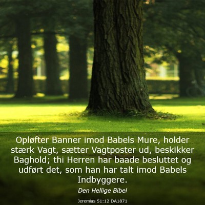 Picture 03 - Jeremias 51:12 DA1871 - Opløfter Banner imod Babels Mure, holder stærk - Bible Verse Picture