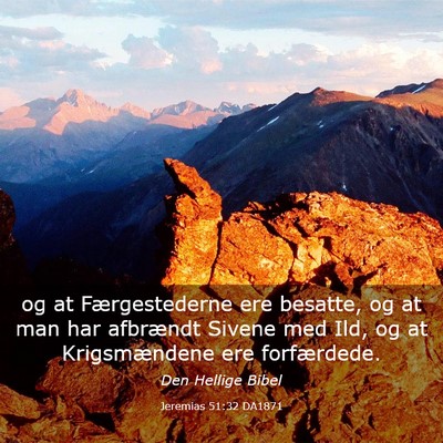 Picture 03 - Jeremias 51:32 DA1871 - og at Færgestederne ere besatte, og at man har - Bible Verse Picture