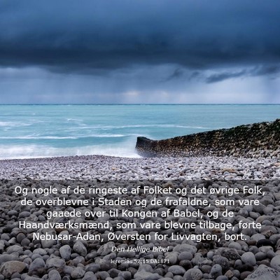 Picture 03 - Jeremias 52:15 DA1871 - Og nogle af de ringeste af Folket og det øvrige - Bible Verse Picture
