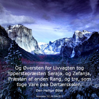Picture 03 - Jeremias 52:24 DA1871 - Og Øversten for Livvagten tog Ypperstepræsten - Bible Verse Picture