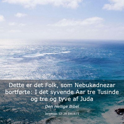 Picture 03 - Jeremias 52:28 DA1871 - Dette er det Folk, som Nebukadnezar bortførte: I - Bible Verse Picture
