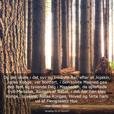Picture 03 - Jeremias 52:31 DA1871 - Og det skete i det syv og tredivte Aar, efter at - Bible Verse Picture