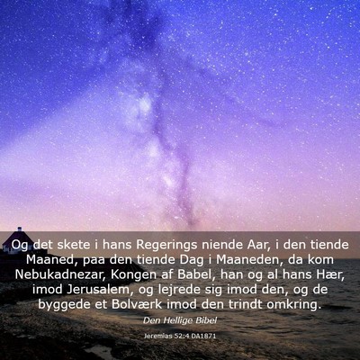 Picture 03 - Jeremias 52:4 DA1871 - Og det skete i hans Regerings niende Aar, i den - Bible Verse Picture