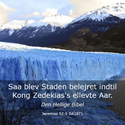 Picture 03 - Jeremias 52:5 DA1871 - Saa blev Staden belejret indtil Kong Zedekias's - Bible Verse Picture