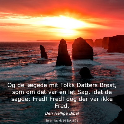 Picture 03 - Jeremias 6:14 DA1871 - Og de lægede mit Folks Datters Brøst, som om - Bible Verse Picture