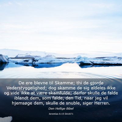 Picture 03 - Jeremias 6:15 DA1871 - De ere blevne til Skamme; thi de gjorde - Bible Verse Picture