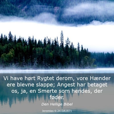 Picture 03 - Jeremias 6:24 DA1871 - Vi have hørt Rygtet derom, vore Hænder ere - Bible Verse Picture