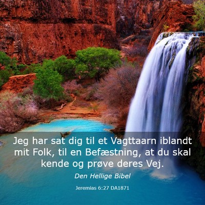 Picture 03 - Jeremias 6:27 DA1871 - Jeg har sat dig til et Vagttaarn iblandt mit - Bible Verse Picture