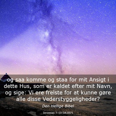 Picture 03 - Jeremias 7:10 DA1871 - og saa komme og staa for mit Ansigt i dette Hus, - Bible Verse Picture