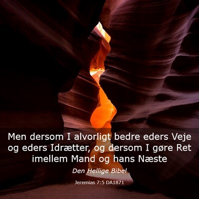 Picture 03 - Jeremias 7:5 DA1871 - Men dersom I alvorligt bedre eders Veje og eders - Bible Verse Picture