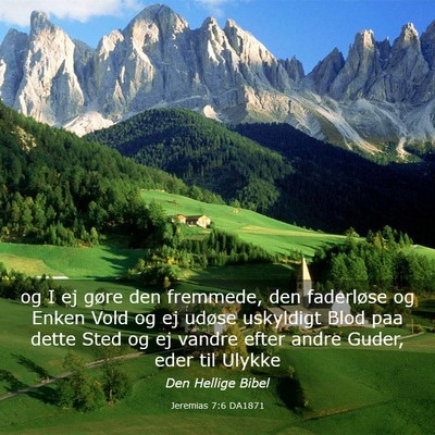 Picture 03 - Jeremias 7:6 DA1871 - og I ej gøre den fremmede, den faderløse og - Bible Verse Picture