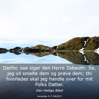 Picture 03 - Jeremias 9:7 DA1871 - Derfor, saa siger den Herre Zebaoth: Se, jeg vil - Bible Verse Picture