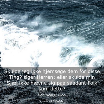 Picture 03 - Jeremias 9:9 DA1871 - Skulde jeg ikke hjemsøge dem for disse Ting? - Bible Verse Picture