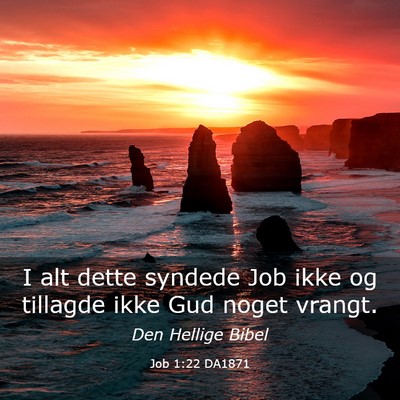 Picture 03 - Job 1:22 DA1871 - I alt dette syndede Job ikke og tillagde ikke Gud - Bible Verse Picture
