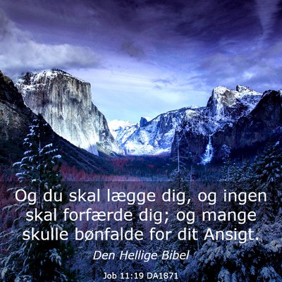 Picture 03 - Job 11:19 DA1871 - Og du skal lægge dig, og ingen skal forfærde - Bible Verse Picture