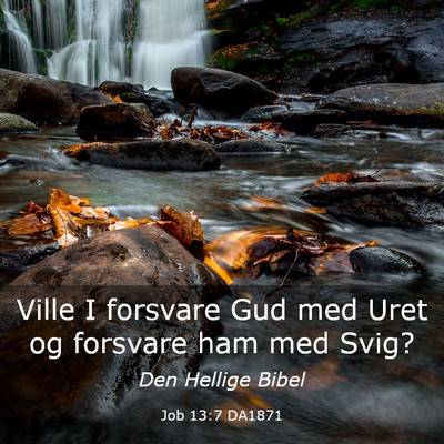 Picture 03 - Job 13:7 DA1871 - Ville I forsvare Gud med Uret og forsvare ham med - Bible Verse Picture