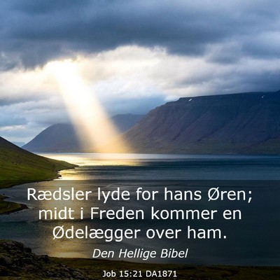 Picture 03 - Job 15:21 DA1871 - Rædsler lyde for hans Øren; midt i Freden - Bible Verse Picture