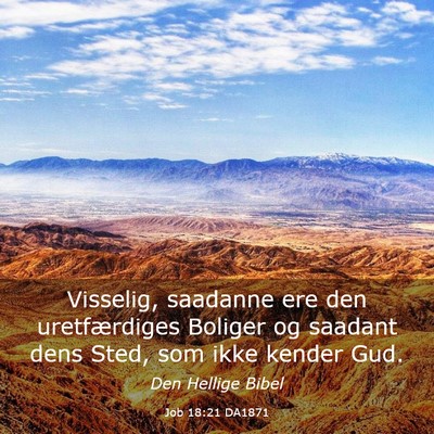 Picture 03 - Job 18:21 DA1871 - Visselig, saadanne ere den uretfærdiges Boliger - Bible Verse Picture
