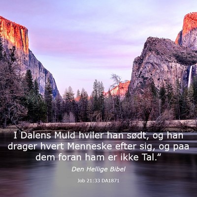 Picture 03 - Job 21:33 DA1871 - I Dalens Muld hviler han sødt, og han drager - Bible Verse Picture