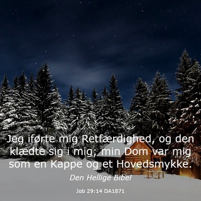 Picture 03 - Job 29:14 DA1871 - Jeg iførte mig Retfærdighed, og den klædte sig - Bible Verse Picture