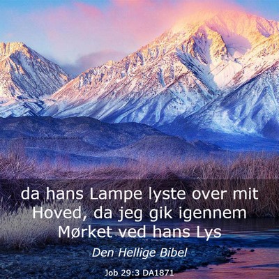 Picture 03 - Job 29:3 DA1871 - da hans Lampe lyste over mit Hoved, da jeg gik - Bible Verse Picture