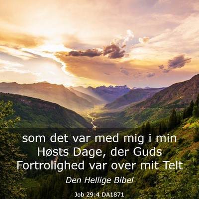 Picture 03 - Job 29:4 DA1871 - som det var med mig i min Høsts Dage, der Guds - Bible Verse Picture