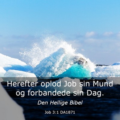Picture 03 - Job 3:1 DA1871 - Herefter oplod Job sin Mund og forbandede sin - Bible Verse Picture